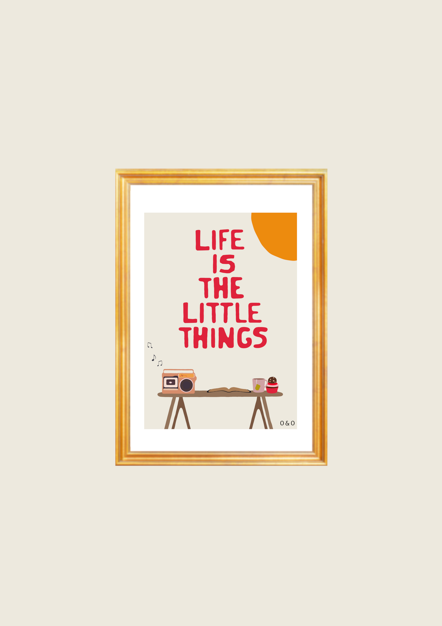 Life is the little things (A4)